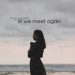 Lirik Lagu Alffy Rev - Till We Meet Again (ft Little Linka) Official Music Video 9 1700340142 Maxresdefault.jpg
