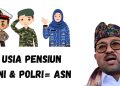 DPR Usulkan Penyesuaian Usia Pensiun TNI dan Polri Sejajar dengan ASN
