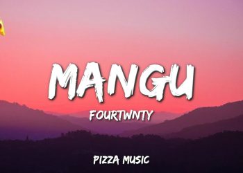 Lirik Lagu Mangu – Fourtwnty (Lyrics)