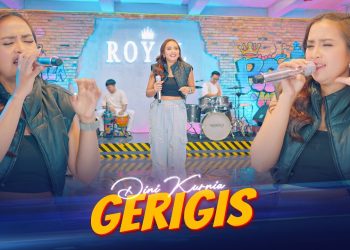 Lirik Lagu DINI KURNIA – GERIGIS ( Official Live Video Royal Music )