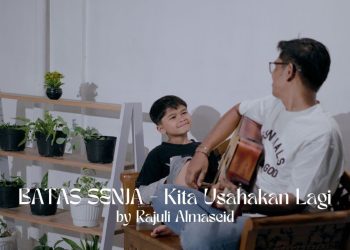 Lirik Lagu Kita Usahakan Lagi – Batas Senja Cover By Rajuli Almaseid