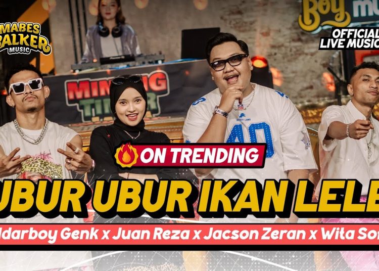 Lirik Lagu UBUR UBUR IKAN LELE - NDARBOY GENK x JUAN REZA x JACSON ZERAN x WITA SOFI (Official Live Music) 1 Lirik Lagu UBUR UBUR IKAN LELE – NDARBOY GENK x JUAN REZA x JACSON ZERAN x WITA SOFI (Official Live Music)