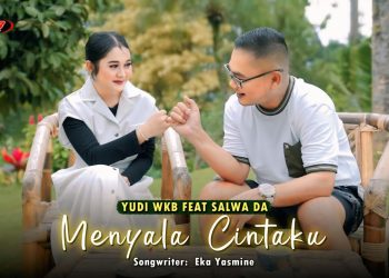Lirik Lagu MENYALA CINTAKU – YUDI WKB FEAT SALWA DA (OFFICIAL MUSIC VIDEO)