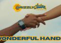 Lirik Lagu Grizzly Cluive – WONDERFUL HANDS (Official MV)