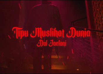Lirik Lagu Dul Jaelani – Tipu Muslihat Dunia (Official Music Video)