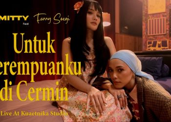Lirik Lagu Mitty Zasia & Fanny Soegi – Untuk Perempuanku Di Cermin (Live Session)