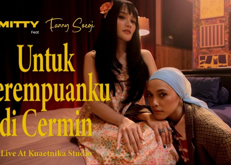 Lirik Lagu Mitty Zasia & Fanny Soegi - Untuk Perempuanku Di Cermin (Live Session) 1 Lirik Lagu Mitty Zasia & Fanny Soegi – Untuk Perempuanku Di Cermin (Live Session)