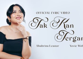 Lirik Lagu Shabrina Leanor, Yovie Widianto – Tak Kan Terganti (Official Lyric Video)