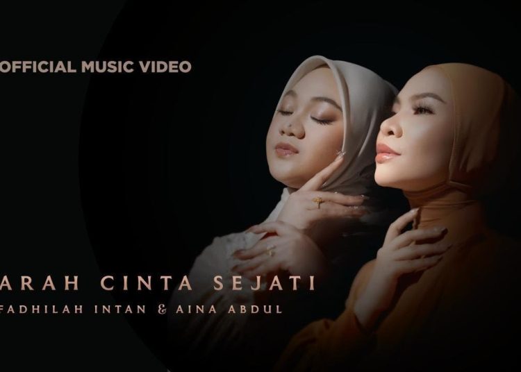 Lirik Lagu Fadhilah Intan & Aina Abdul – Arah Cinta Sejati (Official Music Video)