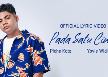 Lirik Lagu Piche Kota, Yovie Widianto - Pada Satu Cinta (Official Lyric Video) 5 Lirik Lagu Piche Kota, Yovie Widianto – Pada Satu Cinta (Official Lyric Video)